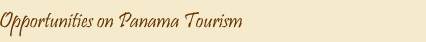 Opportunities on Panama Tourism
