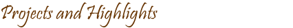 Projects and Highlights